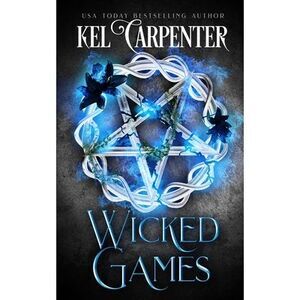 Wicked Games: A Demon Urban Fantasy Romance -- Kel Carpenter